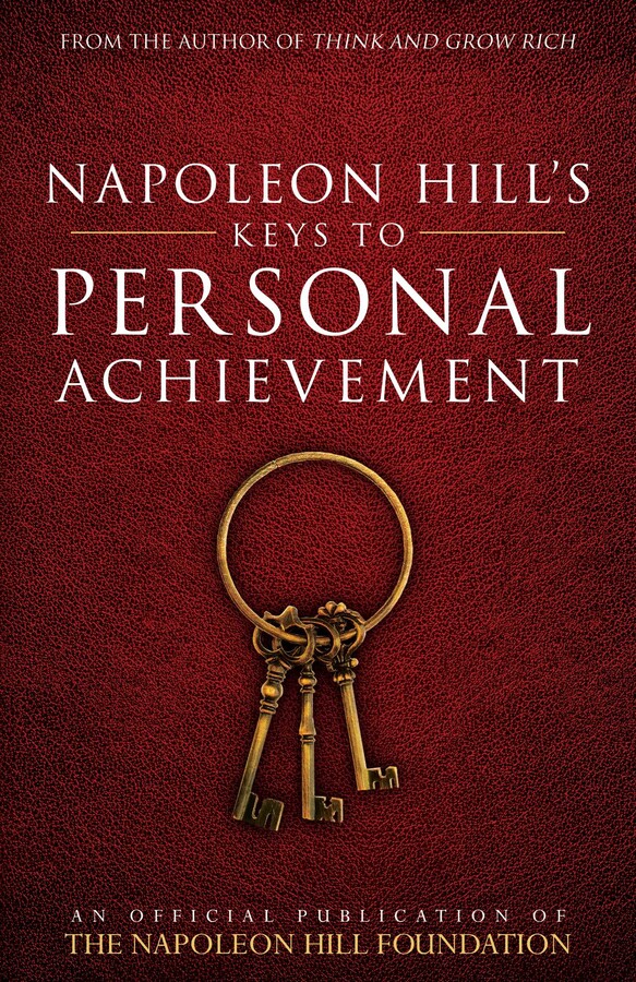 Napoleon Hill's Keys to Personal Achievement