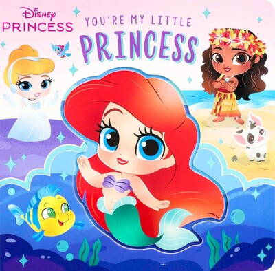 Disney: You're My Little Princess (Board Book for Babies and Toddlers 3-5 years old) Disney: You're My Little Princess (Board Book for Babies and Toddlers 3-5 years old)