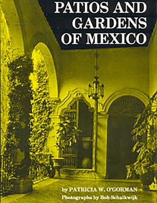 Patios and Gardens of Mexico Patios and Gardens of Mexico