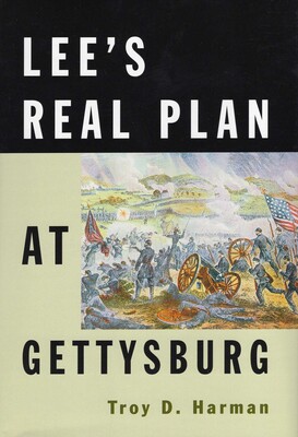 Lee's Real Plan at Gettysburg Lee's Real Plan at Gettysburg
