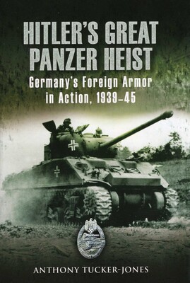 Hitler's Great Panzer Heist Hitler's Great Panzer Heist