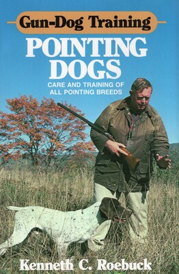 Gun-Dog Training Pointing Dogs Gun-Dog Training Pointing Dogs