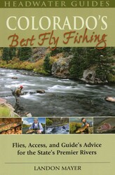 Colorado's Best Fly Fishing Colorado's Best Fly Fishing