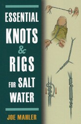 Essential Knots & Rigs for Salt Water Essential Knots & Rigs for Salt Water