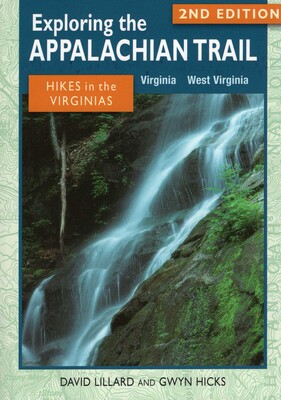 Exploring the Appalachian Trail: Hikes in the Virginias Exploring the Appalachian Trail: Hikes in the Virginias