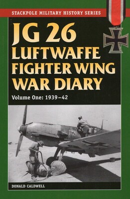 JG 26 Luftwaffe Fighter Wing War Diary JG 26 Luftwaffe Fighter Wing War Diary