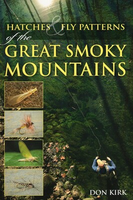 Hatches & Fly Patterns of the Great Smoky Mountains Hatches & Fly Patterns of the Great Smoky Mountains