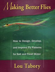 Making Better Flies Making Better Flies