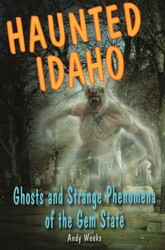 Haunted Idaho Haunted Idaho