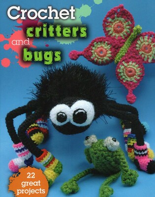 Crochet Critters and Bugs Crochet Critters and Bugs