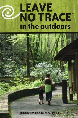Leave No Trace in the Outdoors Leave No Trace in the Outdoors