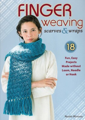 Finger Weaving Scarves & Wraps Finger Weaving Scarves & Wraps