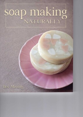 Soap Making Naturally Soap Making Naturally