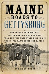 Maine Roads to Gettysburg Maine Roads to Gettysburg