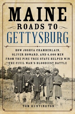 Maine Roads to Gettysburg Maine Roads to Gettysburg