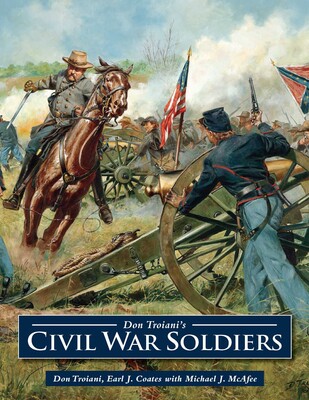 Don Troiani's Civil War Soldiers Don Troiani's Civil War Soldiers