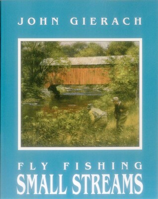 Fly Fishing Small Streams Fly Fishing Small Streams