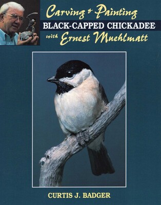Carving & Painting a Black-Capped Chickadee with Ernest Muehlmatt Carving & Painting a Black-Capped Chickadee with Ernest Muehlmatt
