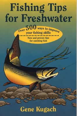 Fishing Tips for Freshwater Fishing Tips for Freshwater