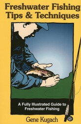 Freshwater Fishing Tips & Techniques Freshwater Fishing Tips & Techniques