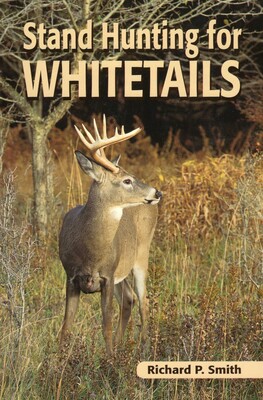 Stand Hunting for Whitetails Stand Hunting for Whitetails