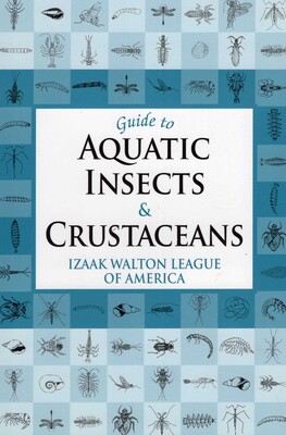 Guide to Aquatic Insects & Crustaceans Guide to Aquatic Insects & Crustaceans