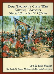 Don Troiani's Civil War Zouaves, Chasseurs, Special Branches, & Officers Don Troiani's Civil War Zouaves, Chasseurs, Special Branches, & Officers