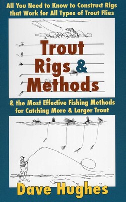 Trout Rigs & Methods Trout Rigs & Methods