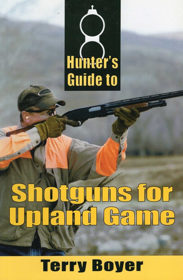 Hunters Guide to Shotguns for Upland Game Book by Terry Boyer