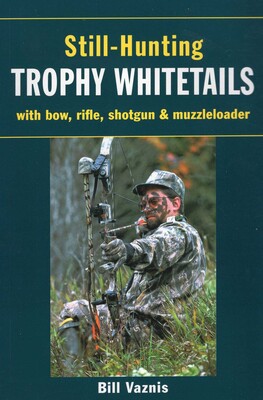 Still-Hunting Trophy Whitetails Still-Hunting Trophy Whitetails