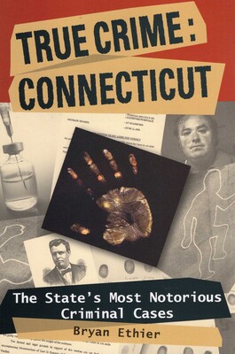 True Crime: Connecticut True Crime: Connecticut
