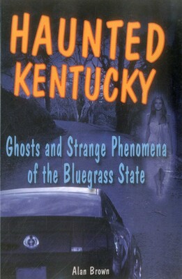 Haunted Kentucky Haunted Kentucky