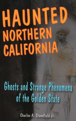 Haunted Northern California Haunted Northern California