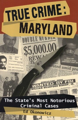 True Crime: Maryland True Crime: Maryland