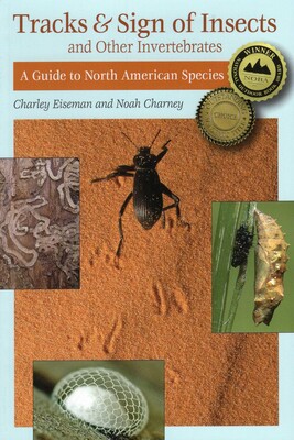 Tracks & Sign of Insects and Other Invertebrates Tracks & Sign of Insects and Other Invertebrates