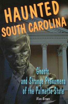 Haunted South Carolina Haunted South Carolina