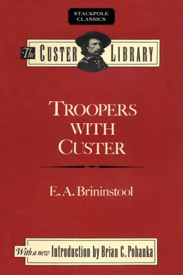 Troopers with Custer Troopers with Custer