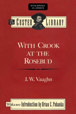 With Crook at the Rosebud With Crook at the Rosebud