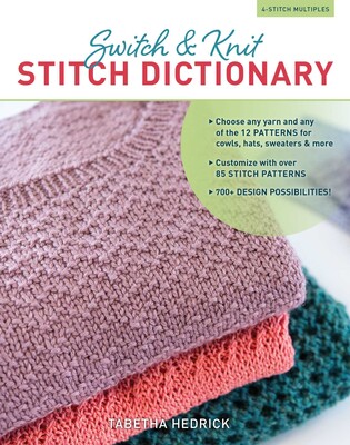 Switch & Knit Stitch Dictionary Switch & Knit Stitch Dictionary