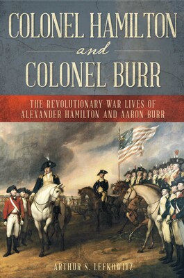 Colonel Hamilton and Colonel Burr Colonel Hamilton and Colonel Burr