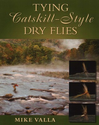 Tying Catskill-Style Dry Flies Tying Catskill-Style Dry Flies