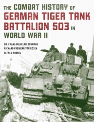 The Combat History of German Tiger Tank Battalion 503 in World War