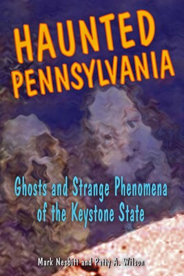 Haunted Pennsylvania Haunted Pennsylvania