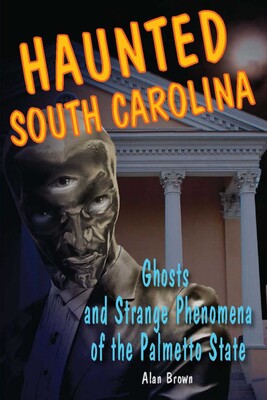 Haunted South Carolina Haunted South Carolina