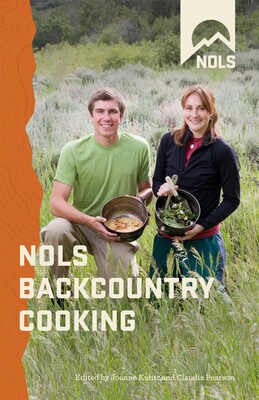 NOLS Backcountry Cooking NOLS Backcountry Cooking
