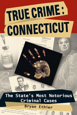 True Crime: Connecticut True Crime: Connecticut