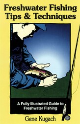 Freshwater Fishing Tips & Techniques Freshwater Fishing Tips & Techniques