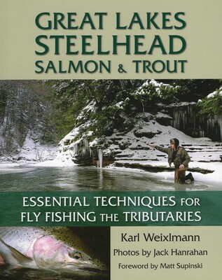 Great Lakes Steelhead, Salmon & Trout Great Lakes Steelhead, Salmon & Trout