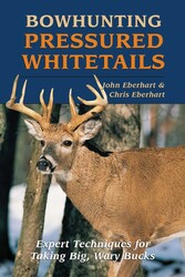 Bowhunting Pressured Whitetails Bowhunting Pressured Whitetails