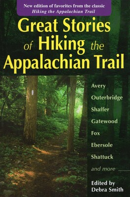Great Stories of Hiking the Appalachian Trail Great Stories of Hiking the Appalachian Trail